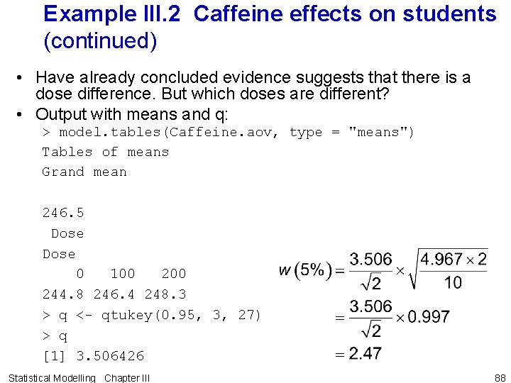 Example III. 2 Caffeine effects on students (continued) • Have already concluded evidence suggests