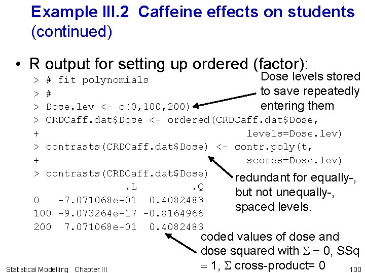 Example III. 2 Caffeine effects on students (continued) • R output for setting up