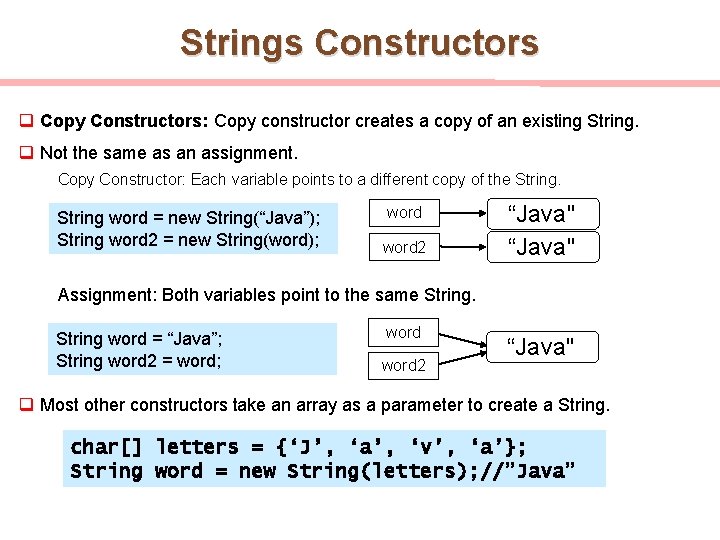 Strings Constructors q Copy Constructors: Copy constructor creates a copy of an existing String.