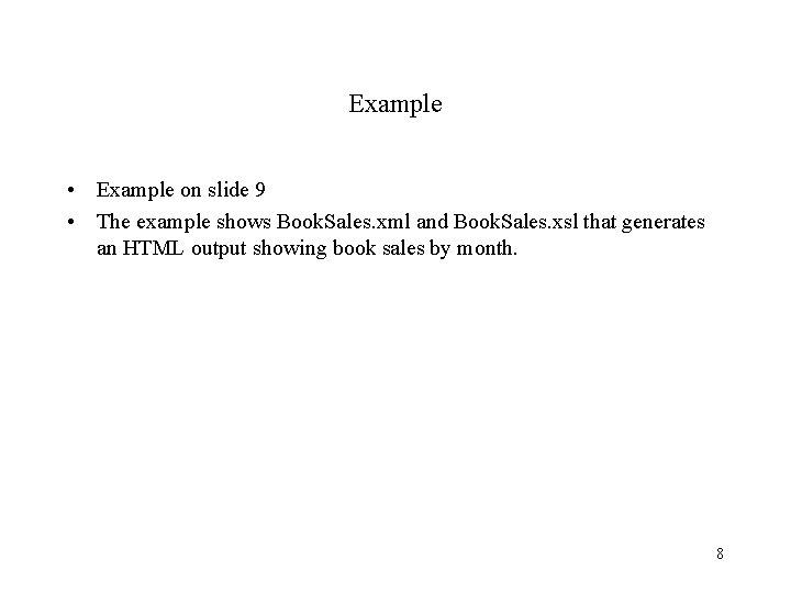 Example • Example on slide 9 • The example shows Book. Sales. xml and