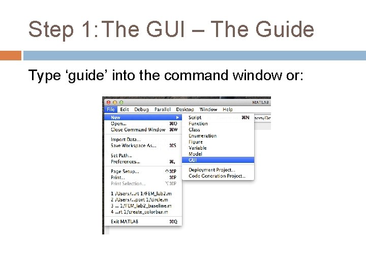 Step 1: The GUI – The Guide Type ‘guide’ into the command window or: