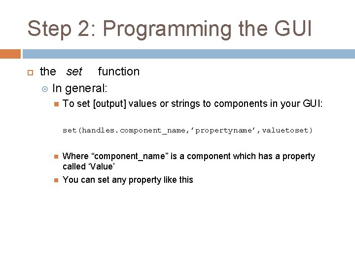 Step 2: Programming the GUI the set function In general: To set [output] values