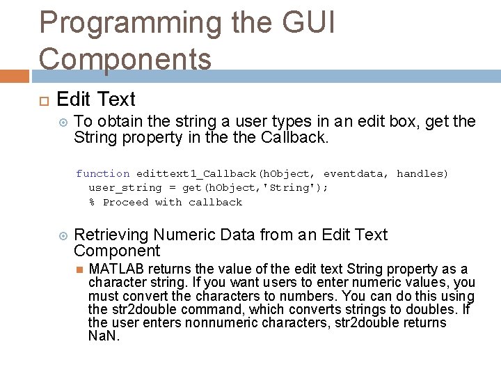 Programming the GUI Components Edit Text To obtain the string a user types in