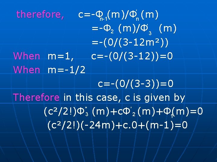 therefore, c=-Φn-1 (m)/Φ′n (m) =-Φ 2 (m)/Φ′ (m) 3 =-(0/(3 -12 m²)) When therefore, c=-Φn-1 (m)/Φ′n (m) =-Φ 2 (m)/Φ′ (m) 3 =-(0/(3 -12 m²)) When