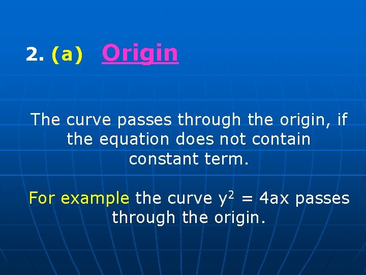 2. (a) Origin The curve passes through the origin, if the equation does not 2. (a) Origin The curve passes through the origin, if the equation does not