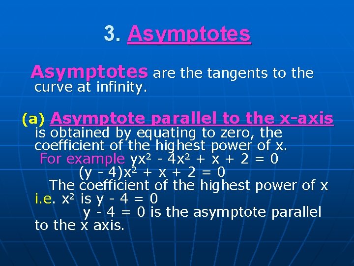 3. Asymptotes are the tangents to the curve at infinity. (a) Asymptote parallel to 3. Asymptotes are the tangents to the curve at infinity. (a) Asymptote parallel to