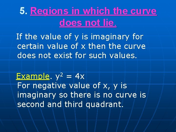 5. Regions in which the curve does not lie. If the value of y 5. Regions in which the curve does not lie. If the value of y