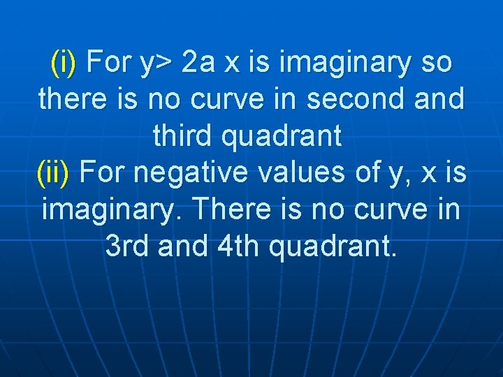 (i) For y> 2 a x is imaginary so there is no curve in (i) For y> 2 a x is imaginary so there is no curve in