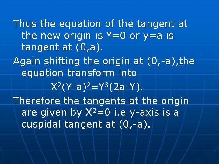 Thus the equation of the tangent at the new origin is Y=0 or y=a Thus the equation of the tangent at the new origin is Y=0 or y=a