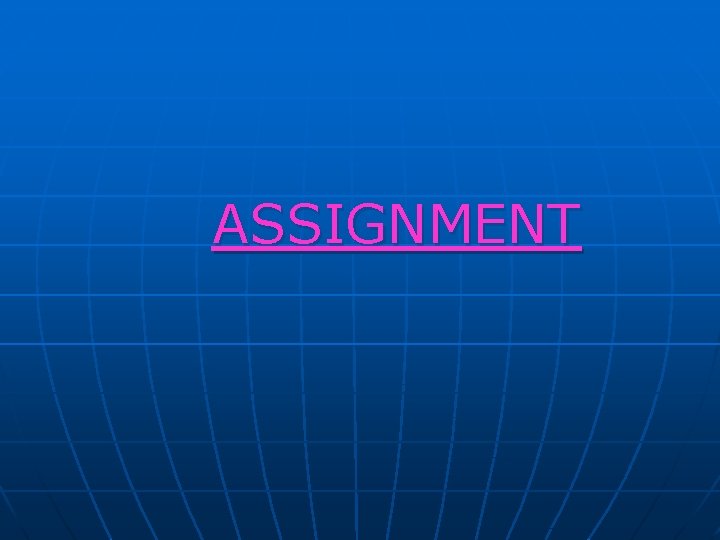 ASSIGNMENT ASSIGNMENT