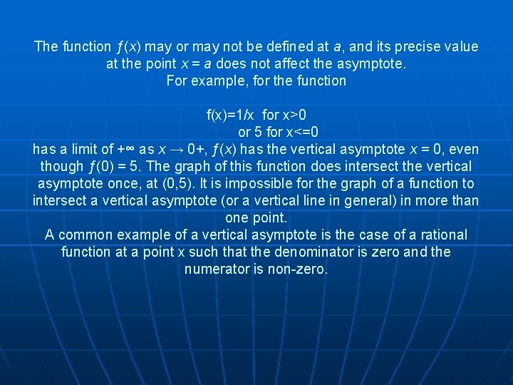 The function ƒ(x) may or may not be defined at a, and its precise The function ƒ(x) may or may not be defined at a, and its precise
