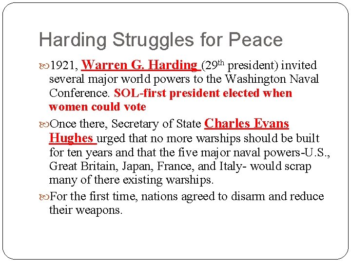 Harding Struggles for Peace 1921, Warren G. Harding (29 th president) invited several major