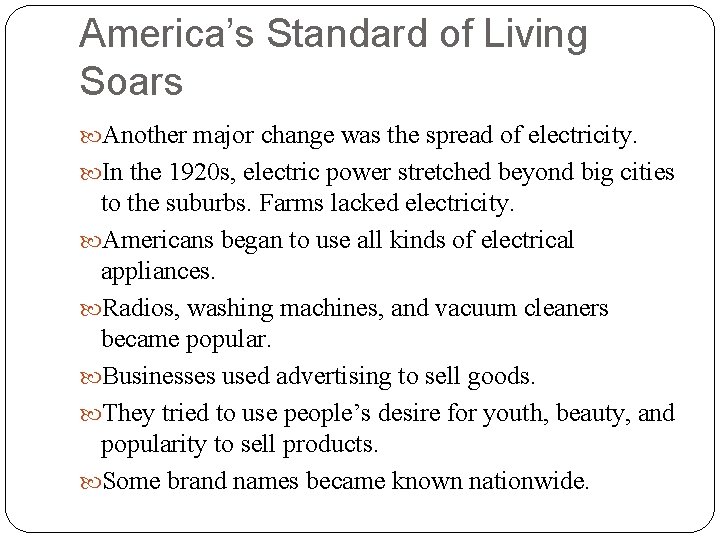 America’s Standard of Living Soars Another major change was the spread of electricity. In