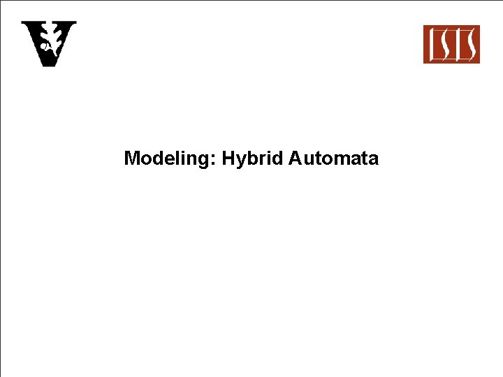 Modeling: Hybrid Automata 