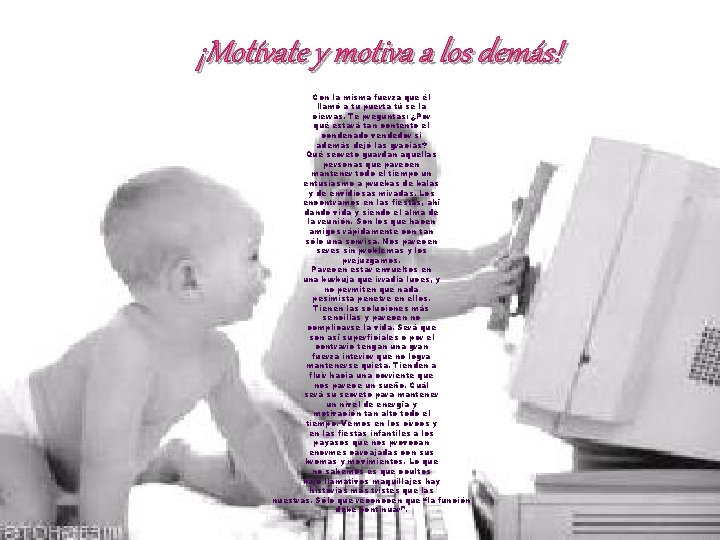 ¡Motívate y motiva a los demás! Con la misma fuerza que él llamó a ¡Motívate y motiva a los demás! Con la misma fuerza que él llamó a