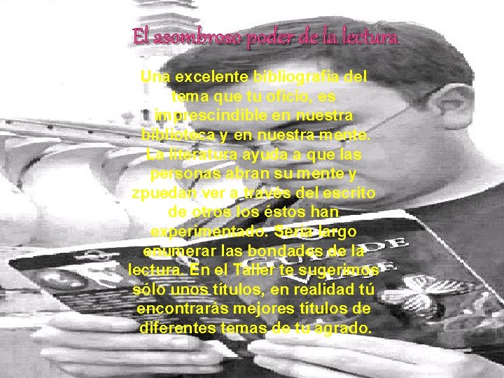 El asombroso poder de la lectura Una excelente bibliografía del tema que tu oficio, El asombroso poder de la lectura Una excelente bibliografía del tema que tu oficio,