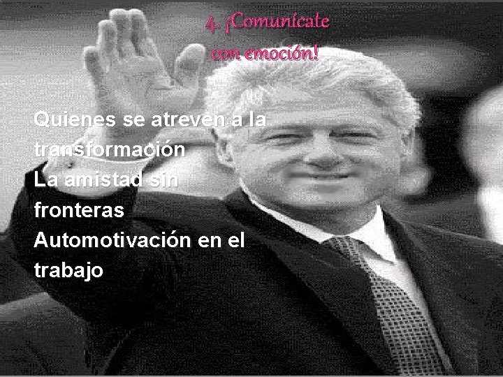 4. ¡Comunícate con emoción! Quienes se atreven a la transformación La amistad sin fronteras 4. ¡Comunícate con emoción! Quienes se atreven a la transformación La amistad sin fronteras