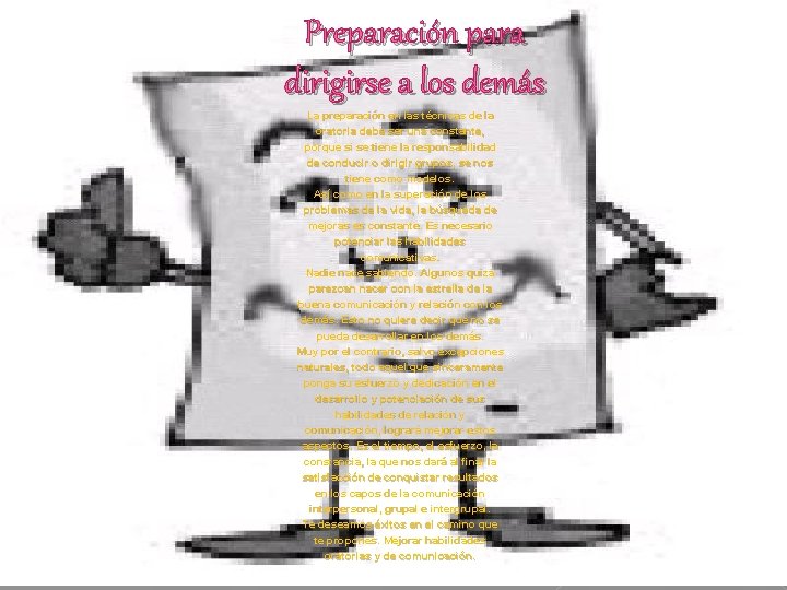 Preparación para dirigirse a los demás La preparación en las técnicas de la oratoria Preparación para dirigirse a los demás La preparación en las técnicas de la oratoria
