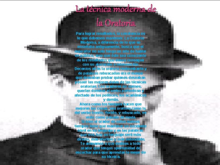 La técnica moderna de la Oratoria Para lograr resultados, la constancia es lo que La técnica moderna de la Oratoria Para lograr resultados, la constancia es lo que