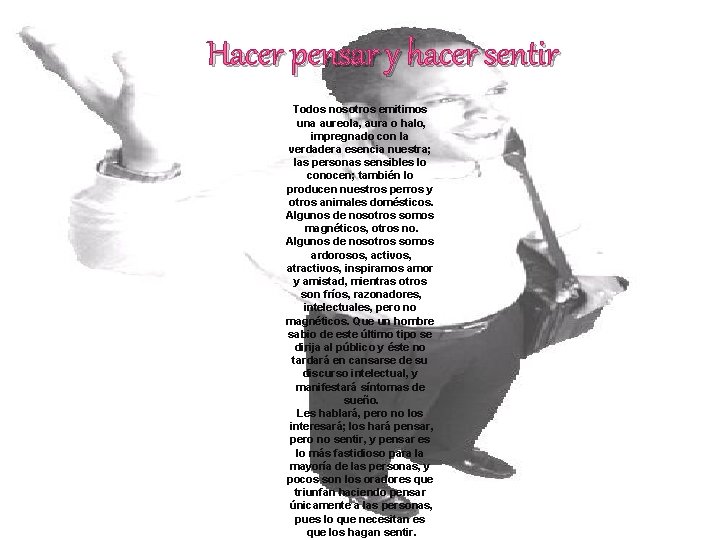 Hacer pensar y hacer sentir Todos nosotros emitimos una aureola, aura o halo, impregnado Hacer pensar y hacer sentir Todos nosotros emitimos una aureola, aura o halo, impregnado