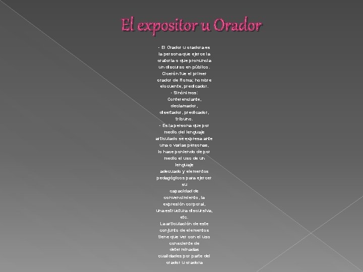 El expositor u Orador - El Orador u oradora es la persona que ejerce El expositor u Orador - El Orador u oradora es la persona que ejerce