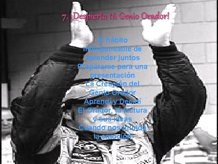7. ¡Despierta tú Genio Orador! El hábito indispensable de aprender juntos Prepararse para una 7. ¡Despierta tú Genio Orador! El hábito indispensable de aprender juntos Prepararse para una