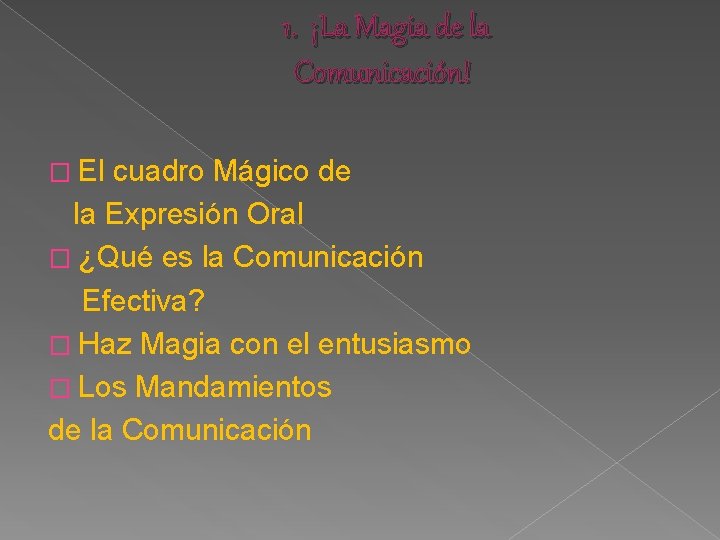 1. ¡La Magia de la Comunicación! � El cuadro Mágico de la Expresión Oral 1. ¡La Magia de la Comunicación! � El cuadro Mágico de la Expresión Oral