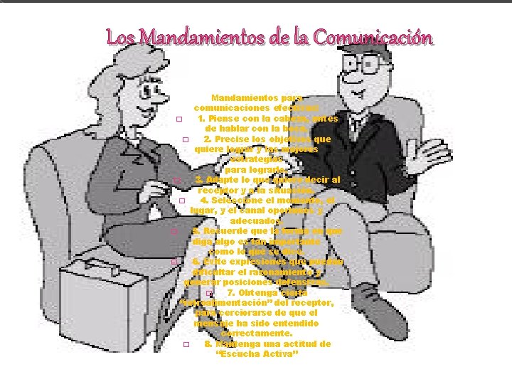 Los Mandamientos de la Comunicación Mandamientos para comunicaciones efectivas: � 1. Piense con la Los Mandamientos de la Comunicación Mandamientos para comunicaciones efectivas: � 1. Piense con la