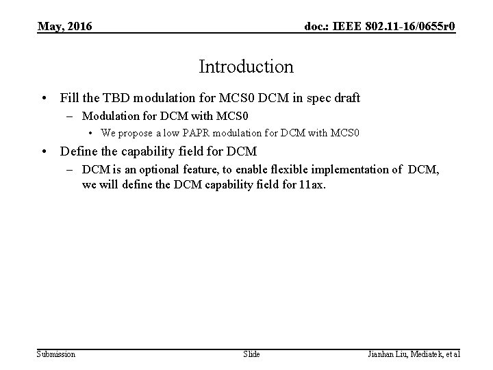 May, 2016 doc. : IEEE 802. 11 -16/0655 r 0 Introduction • Fill the