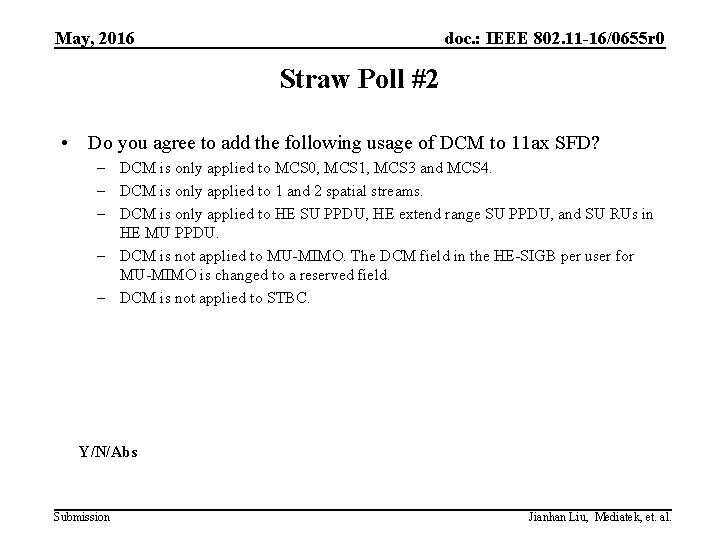 May, 2016 doc. : IEEE 802. 11 -16/0655 r 0 Straw Poll #2 •