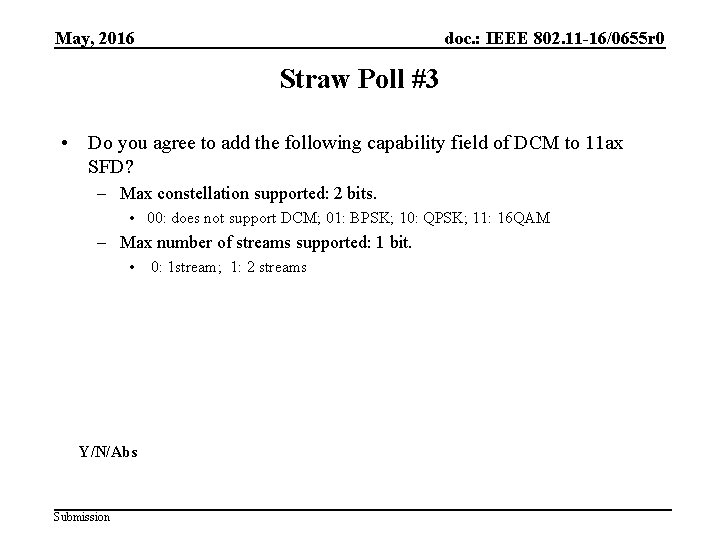 May, 2016 doc. : IEEE 802. 11 -16/0655 r 0 Straw Poll #3 •