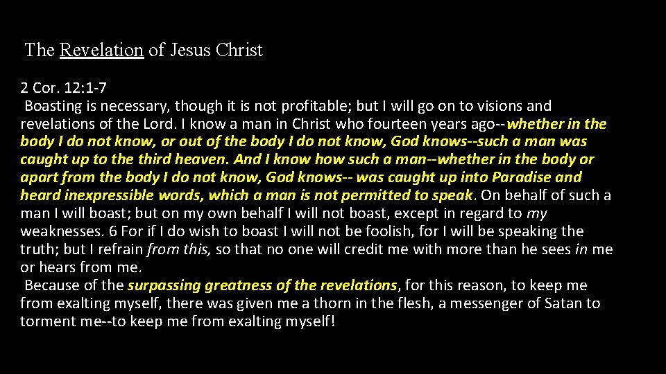 The Revelation of Jesus Christ 2 Cor. 12: 1 -7 Boasting is necessary, though