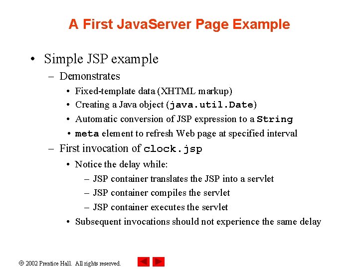 A First Java. Server Page Example • Simple JSP example – Demonstrates • Fixed-template