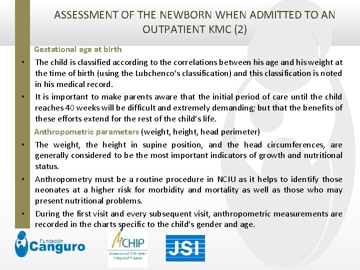 ASSESSMENT OF THE NEWBORN WHEN ADMITTED TO AN OUTPATIENT KMC (2) Gestational age at