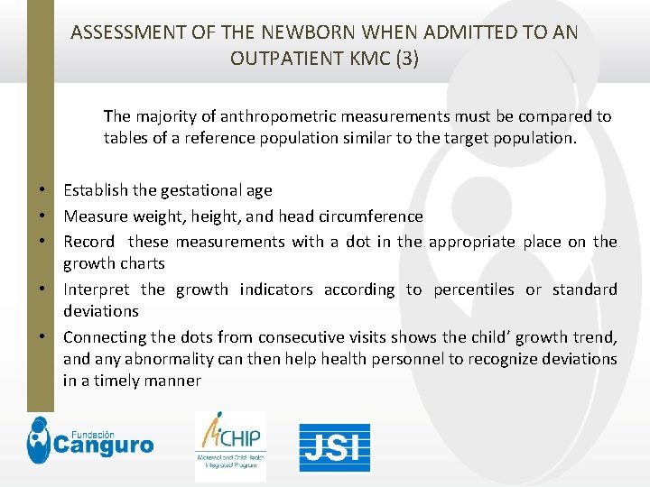 ASSESSMENT OF THE NEWBORN WHEN ADMITTED TO AN OUTPATIENT KMC (3) The majority of