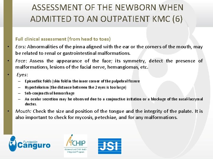  ASSESSMENT OF THE NEWBORN WHEN ADMITTED TO AN OUTPATIENT KMC (6) • •