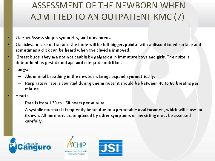  ASSESSMENT OF THE NEWBORN WHEN ADMITTED TO AN OUTPATIENT KMC (7) • •