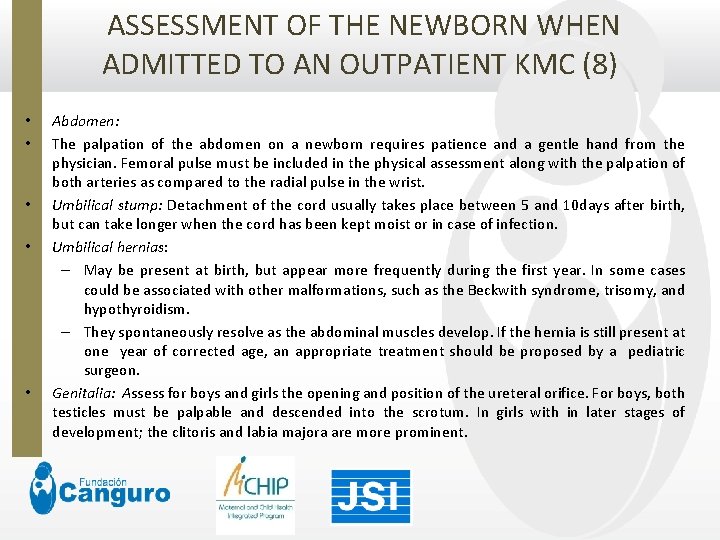  ASSESSMENT OF THE NEWBORN WHEN ADMITTED TO AN OUTPATIENT KMC (8) • •