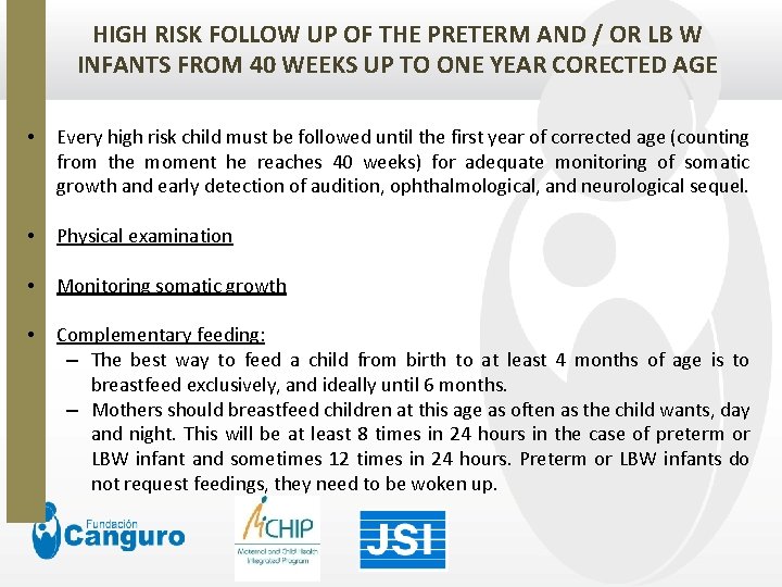 HIGH RISK FOLLOW UP OF THE PRETERM AND / OR LB W INFANTS FROM