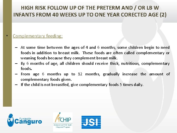 HIGH RISK FOLLOW UP OF THE PRETERM AND / OR LB W INFANTS FROM