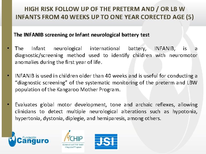 HIGH RISK FOLLOW UP OF THE PRETERM AND / OR LB W INFANTS FROM