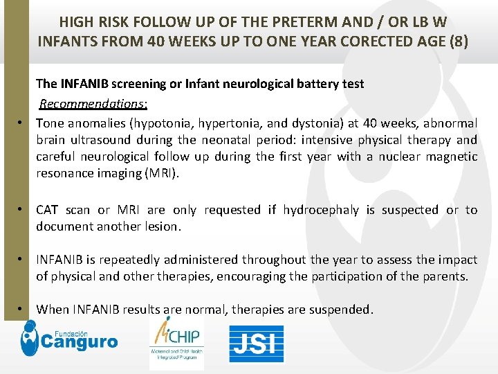 HIGH RISK FOLLOW UP OF THE PRETERM AND / OR LB W INFANTS FROM