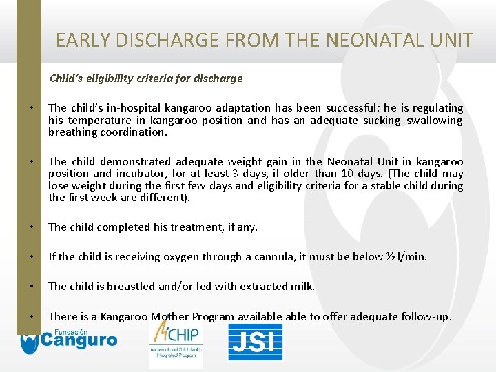 EARLY DISCHARGE FROM THE NEONATAL UNIT Child’s eligibility criteria for discharge • The child’s