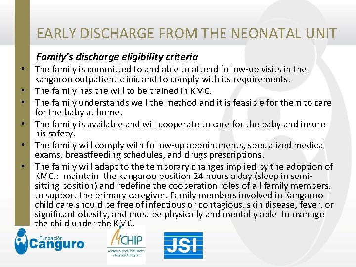 EARLY DISCHARGE FROM THE NEONATAL UNIT Family’s discharge eligibility criteria • The family is