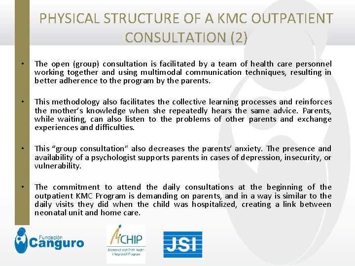 PHYSICAL STRUCTURE OF A KMC OUTPATIENT CONSULTATION (2) • • • • The open