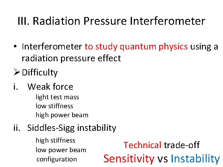 III. Radiation Pressure Interferometer • Interferometer to study quantum physics using a radiation pressure