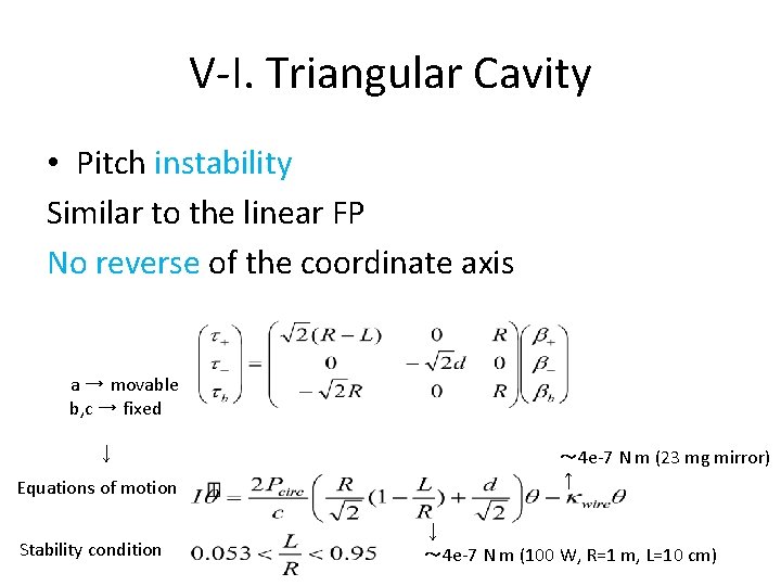 V-I. Triangular Cavity • Pitch instability Similar to the linear FP No reverse of