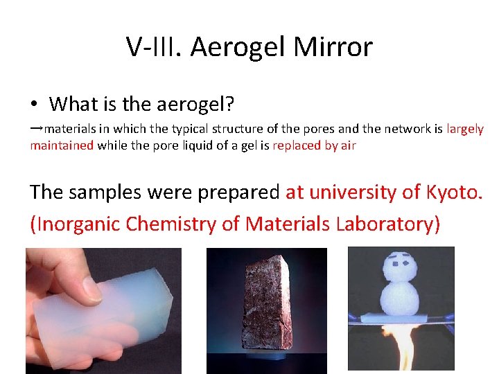 V-III. Aerogel Mirror • What is the aerogel? →materials in which the typical structure