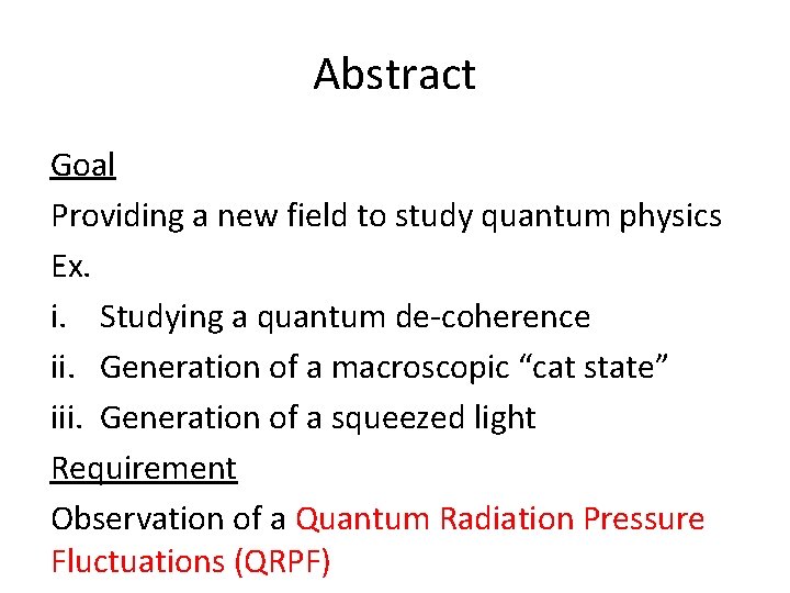 Abstract Goal Providing a new field to study quantum physics Ex. i. Studying a