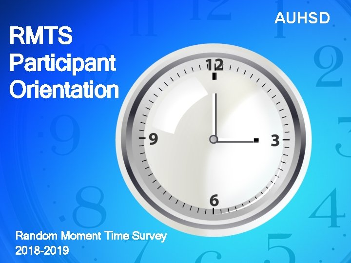 RMTS Participant Orientation Random Moment Time Survey 2018 -2019 AUHSD 